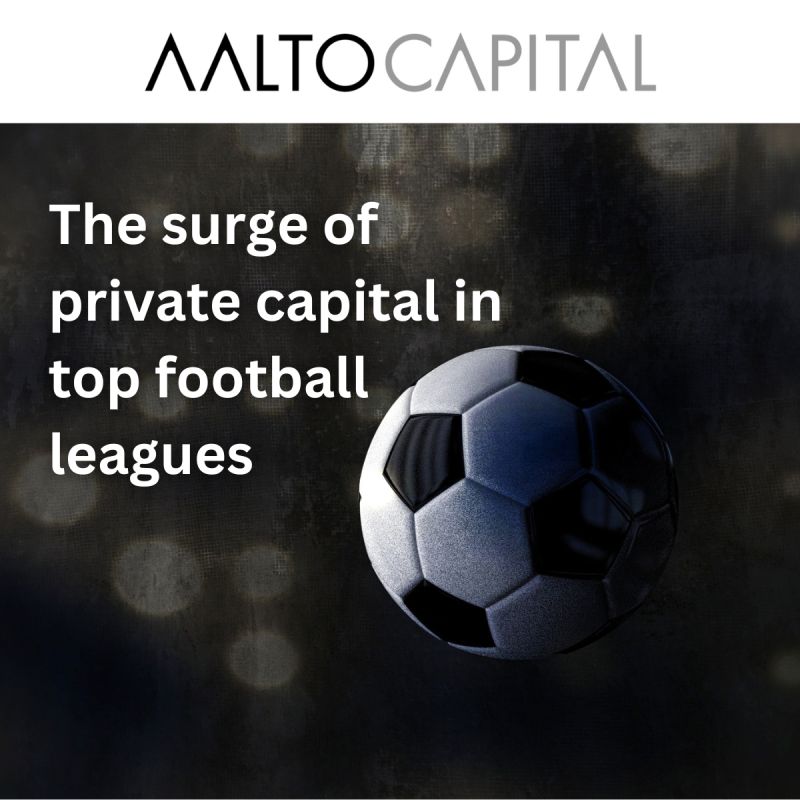 Private Investment Reshaping Top European Football Clubs