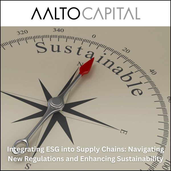 Integrating ESG into Supply Chains: Navigating New Regulations and Enhancing Sustainability