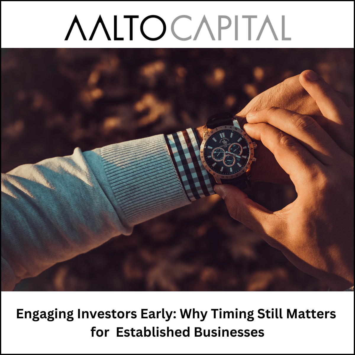 Engaging Investors Early: Why Timing Still Matters for Established Businesses