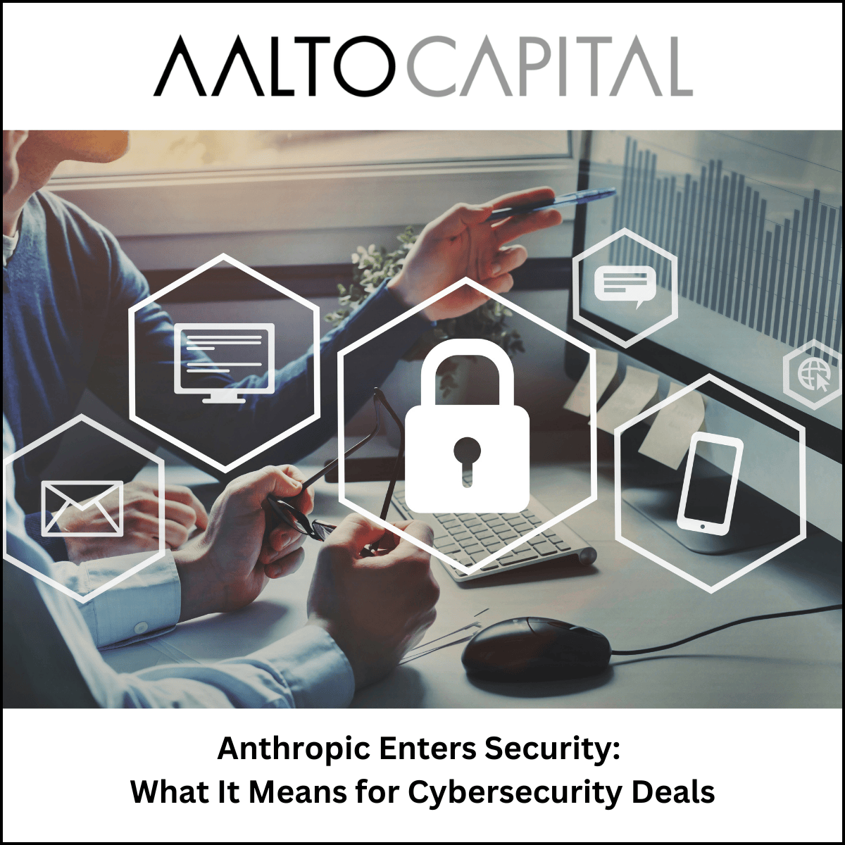 Anthropic Enters Security: What It Means for Cybersecurity Deals